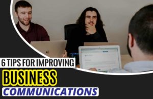 6 Tips For Improving Business Communications 6 Tips for Improving Business communications
