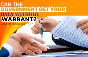 Can The Government Get Your Data Without Warrant? Read The Shocking Truth Can The Government Get Your Data Without Warrant