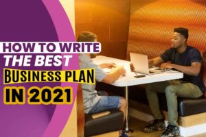 How to Write the Best Business Plan in 2021