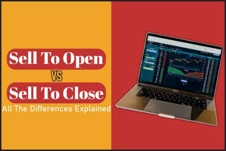 Sell To Open Vs Sell To Close All The Differences Explained