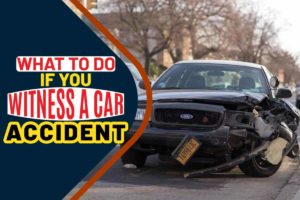 What to Do if You Witness a Car