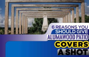 6 Reasons You Should Give Alumawood Patio Covers A Shot 6 Reasons You Should Give Alumawood Patio Covers a Shot