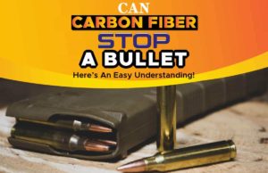 Can Carbon Fiber Stop A Bullet? Here’s An Easy Understanding! Can Carbon Fiber Stop A Bullet