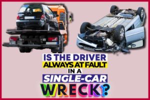 Is the Driver Always at Fault in a Single-Car Wreck