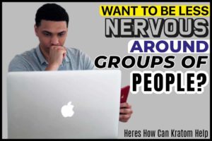 Want To Be Less Nervous Around Groups of People