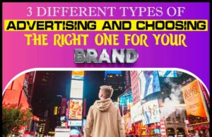 3 Different Types Of Advertising And Choosing The Right One For Your Brand 3 Different Types Of Advertising And Choosing The Right One For Your Brand