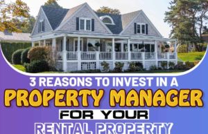 3 Reasons To Invest In A Property Manager For Your Rental Property 3 Reasons to Invest in a Property Manager for Your Rental Property