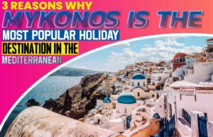 3 Reasons Why Mykonos Is The Most Popular Holiday Destination In The Mediterranean