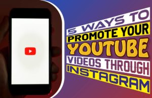 5 Ways To Promote Your Youtube Videos Through Instagram 5 Ways To Promote Your Youtube Videos Through Instagram