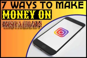 7 Ways to Make Money on Instagram