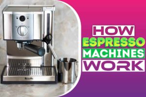How Espresso Machines Work