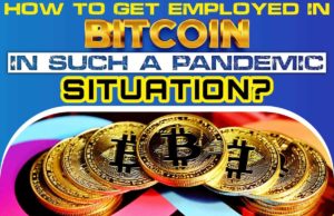 How To Get Employed In Bitcoin In Such A Pandemic Situation? How to get employed in bitcoin in such a pandemic situation