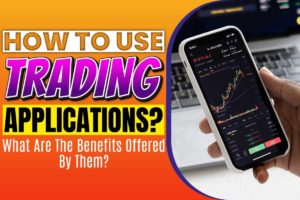 How to use trading applications