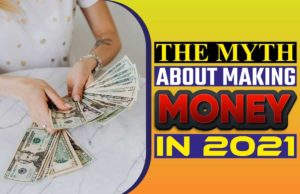The Myth About Making Money In 2021 The myth about making money in 2021