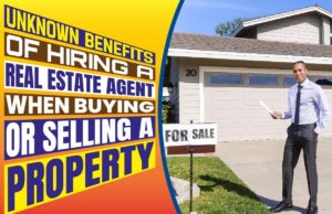 Unknown Benefits Of Hiring A Real Estate Agent When Buying Or Selling A Property Unknown Benefits of Hiring a Real Estate Agent When Buying or Selling a Property