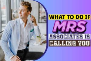 What to Do If MRS Associates is Calling You