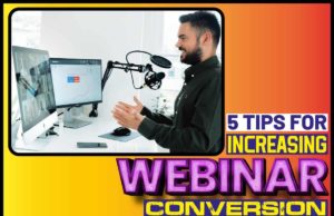 5 Tips For Increasing Webinar Conversion 5 Tips for Increasing Webinar Conversion