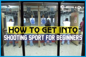 How to Get Into Shooting Sport for Beginners