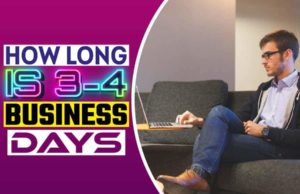 How Long Is 3-4 Business Days? In Working/Business Days How Long Is 3-4 Business Days