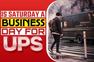 Is Saturday A Business Day For UPS