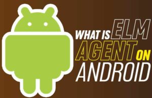 What Is Elm Agent On Android What Is Elm Agent On Android