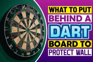 What To Put Behind A Dartboard To Protect Wall