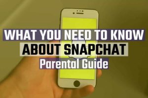 What You Need To Know About Snapchat Parental Guide