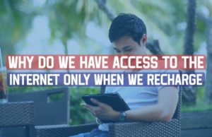 Why Do We Have Access To The Internet Only When We Recharge? Why Do We Have Access To The Internet Only When We Recharge