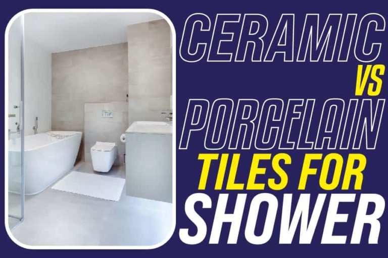 Ceramic Vs. Porcelain Tiles For Shower Your Perfect Shower Tiles