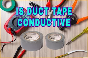 Is Duct Tape Conductive