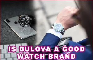 Is Bulova A Good Watch Brand? What You Should Know About The Bulova Watch Is Bulova A Good Watch Brand