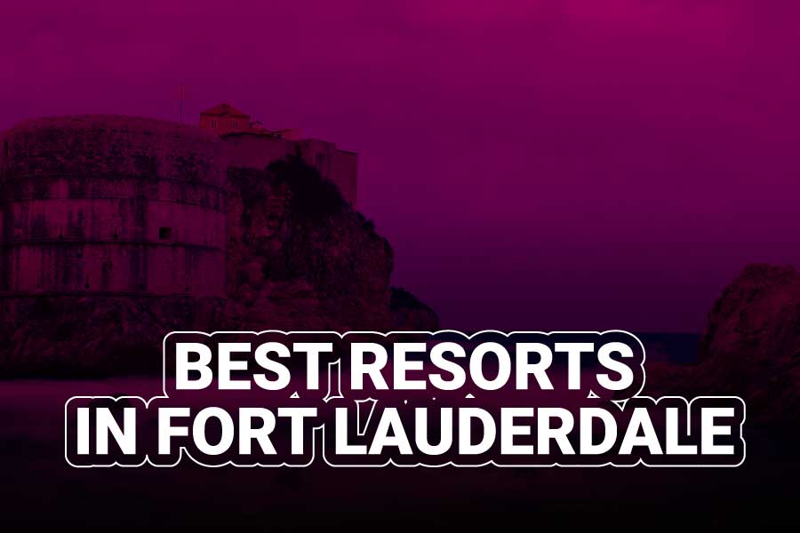 Best Resorts In Fort Lauderdale
