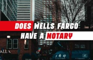 Does Wells Fargo Have A Notary Does Wells Fargo Have A Notary
