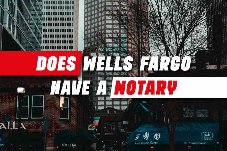 Does Wells Fargo Have A Notary