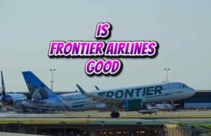 Is Frontier Airlines Good Is Frontier Airlines Good