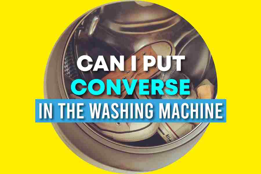 Can I Put My Converse In The Washing Machine? A Definitive Guide