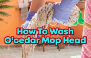 How To Wash O Cedar Mop Head? Maximum Cleaning Efficiency how to wash o cedar mop head