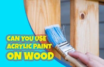 Can You Use Acrylic Paint On Wood? Transforming Wood With Acrylics Can You Use Acrylic Paint On Wood