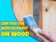 Can You Use Acrylic Paint On Wood? Transforming Wood With Acrylics Can You Use Acrylic Paint On Wood