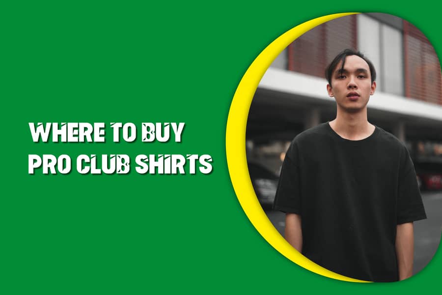 Where To Buy Pro Club Shirts